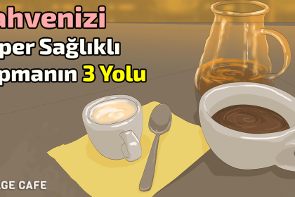 kahveyi saglikli yapmak