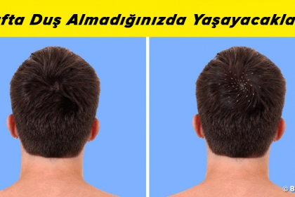 1 Hafta Duş Almadığınızda Yaşayacaklarınız 14 yikanmazsaniz