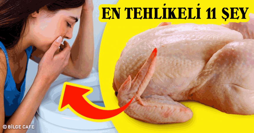 mutfaktaki en tehlikeli 11 şey