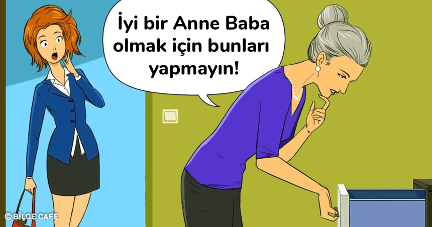 İyi Bir Anne Baba Olmak İstiyorsanız Bunları Yapmayın 50 iyi bir anne baba olmak