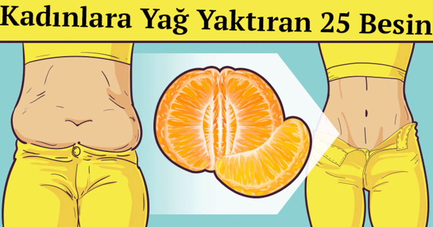Kadınların Yağ Yakmasına Yardımcı Olan 25 Yiyecek 26 yag yakma