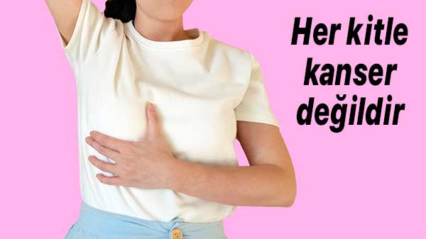 her kitle kanser değildir