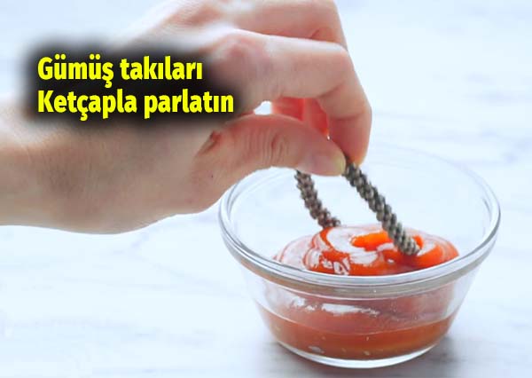 Zaman Kazandıran Mükemmel Püf Noktaları 7 ketçapla takıları parlatın