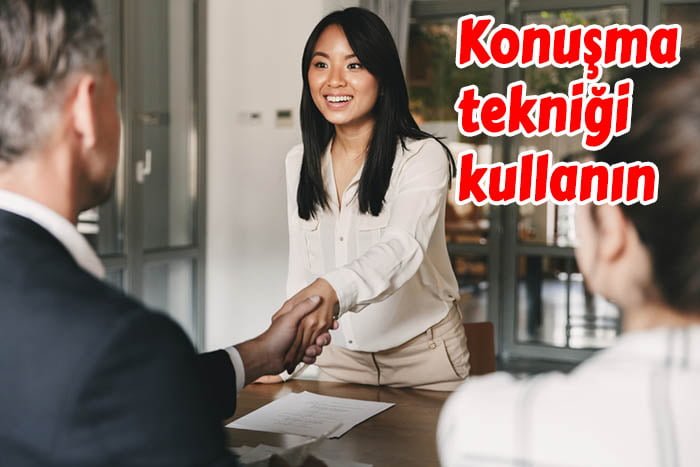 İş Görüşmesine Giderken Bilmeniz Gereken 10 Psikolojik Püf Noktası 8 konusma teknigi kullanin